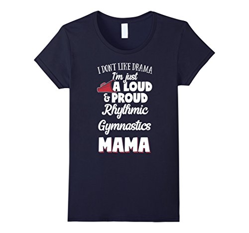 Womens Rhythmic Gymnastics Mom T-Shirt - Loud and Proud Rhythmic Gy Small Navy
