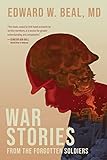 War Stories From the Forgotten Soldiers by Edward W Beal