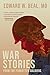War Stories From the Forgotten Soldiers by Edward W Beal