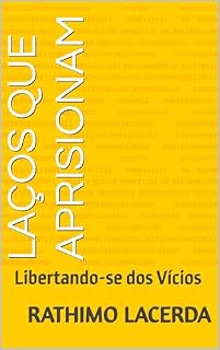 Livro Laços Que Aprisionam: Libertando-se dos Vícios