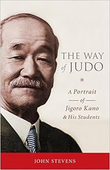 The Way of Judo: A Portrait of Jigoro Kano and His Students