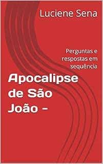 Livro Apocalipse de São João -: Perguntas e respostas em sequência