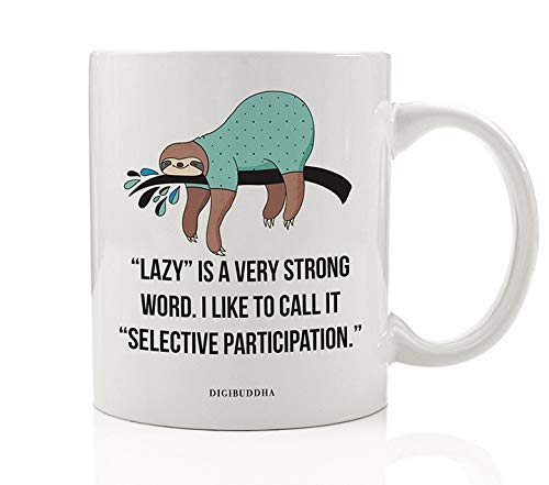 LAZY SLOTH Coffee Mug Cute Gift Idea Not Laziness Conserving Energy For Something Special Witty Birthday Christmas All Occasion Present Family Friend Coworker 11oz Ceramic Tea Cup Digibuddha DM0651