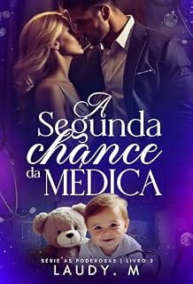 Livro A Segunda Chance da Médica (AS PODEROSAS)