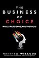 The Business of Choice: Marketing to Consumers' Instincts