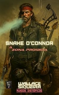 Livro Snake O’Connor: A Zona Proibida (Mundos Distópicos Livro 1)