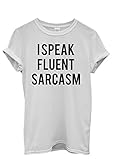 I Speak Fluent Sarcasm Men Women Unisex Top T Shirt