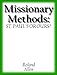 Missionary Methods: St. Paul's or Ours? by Roland Allen