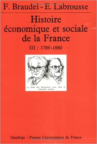 Histoire économique et sociale de la France, tome 3 : 1789-1880, by Fernand Braudel Histoire économique et sociale de la France, tome 3 : 1789-1880, by Fernand Braudel