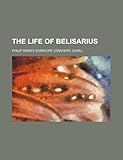 Paperback The Life of Belisarius Book