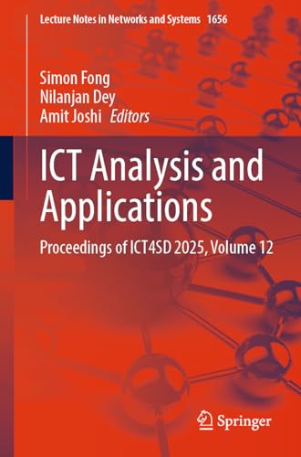 ICT Analysis and Applications: Proceedings of ICT4SD 2025, Volume 12: 1656 (Lecture Notes in Networks and Systems, 1656)
