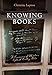 Knowing Books: The Consciousness of Mediation in Eighteenth-Century Britain (Material Texts) by Christina Lupton