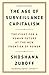 The Age of Surveillance Capitalism: The Fight for a Human Future at the New Frontier of Power (International Edition)