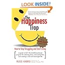 The Happiness Trap: How to Stop Struggling and Start Living: A Guide to ACT