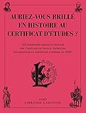 Auriez-vous brillé en histoire au certificat d'études ? (Cahiers Pierre Larousse) (French Edition) by 