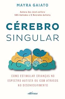 Livro Cérebro Singular: Como estimular crianças no espectro autista ou com atrasos no desenvolvimento