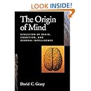 The Origin of Mind: Evolution of Brain, Cognition, and General Intelligence