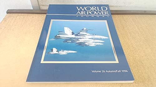 World Air Power Journal, Vol. 26, Autumn/Fall 1996 Paperback – 1 Jan. 1996