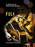 Folk (A History of American Music)