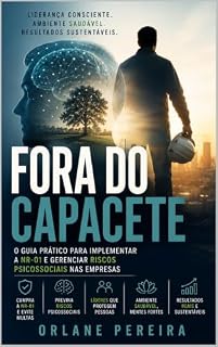 Livro Fora do Capacete: Como aplicar a NR-01 e os riscos psicossociais na prática, sem complicação.