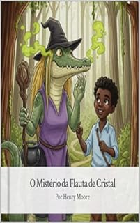 Livro O Mistério da Flauta de Cristal (O Segredo dos Pés Invertidos)