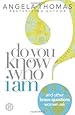 Do You Know Who I Am?: And Other Brave Questions Women Ask