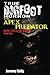 True Bigfoot Horror: The Apex Predator - Monster in the Woods - Book Zero: Cryptozoology: Terrifying, Violent, Interesting, and True Encounters of Sasquatch Hunting People: Book 0