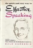 The Quick and Easy Way to Effective Speaking: A Revision By Dorothy Carnegie of Public Speaking and Influencing Men in Business