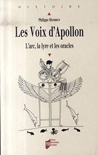 Les voix d'Apollon : L'arc, la lyre et les oracles by Philippe Monbrun