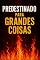 Livro Predestinado para Grandes Coisas: Inspirado na Bíblia Sagrada e nos grandes avivamentos da história