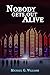 Nobody Gets Out Alive (The Withrow Chronicles Book 5) by Michael G. Williams