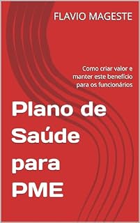 Livro Plano de Saúde para PME: Como criar valor e manter este benefício para os funcionários