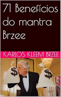 Livro 71 Benefícios do mantra Brzee (O Poder do Mantra Brzee Livro 1)