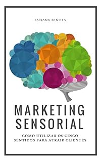 Livro Marketing Sensorial: Como utilizar os cinco sentidos para atrair clientes