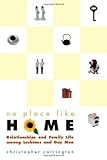 No Place Like Home: Relationships and Family Life Among Lesbians and Gay Men