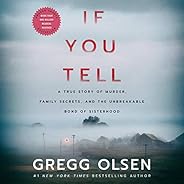 If You Tell: A True Story of Murder, Family Secrets, and the Unbreakable Bond of Sisterhood