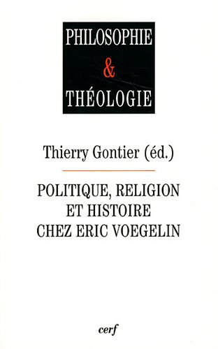 Politique, religion et histoire chez Eric Voegelin