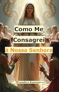 Livro Como Me Consagrei à Nossa Senhora