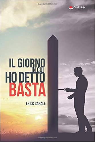 Erick Canale – Il giorno in cui ho detto basta (2018)