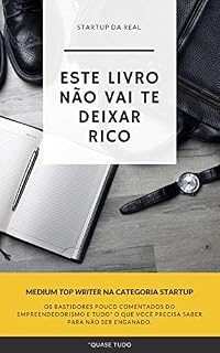 Livro Este livro não vai te deixar rico: Tudo o que ninguém te contou sobre startup, empreendedorismo e vender agua.