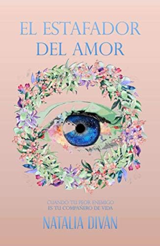 El Estafador Del Amor Cuando Tu Peor Enemigo Es Tu Companero De Vida Spanish Edition Divan Natalia Amazon Sg Books