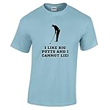 I Like Big Putts and I Cannot Lie Golf Enthusiast Golfer Christmas Gift Mens T-Shirt
