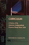 Curriculum : A History of the American Undergraduate Course of Study Since 1636, Rudolph, Frederick, 1555425356