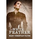 The White Feather: A Novel of Forbidden Love in World War I England (Claybourne Trilogy Book 1)
