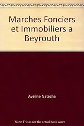 Marchés fonciers et immobiliers à Beyrouth