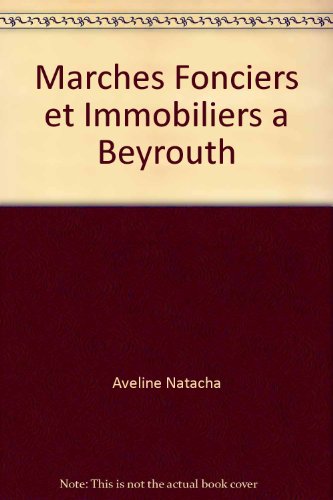 Marchés fonciers et immobiliers à Beyrouth