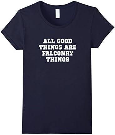 Women's The Official All Good Things Are Falconry Things T-Shirt Large Navy