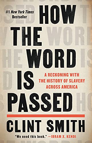 How the Word Is Passed A Reckoning with the History of Slavery Across | amzdealz