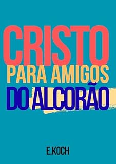 Livro Cristo para Amigos do Alcorão (Teologia Brasileira)