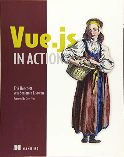 Vue.js in Action by Erik Hanchett, Benjamin Listwon